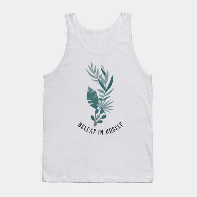 Beleaf in yourself Tank Top by splendidPOD